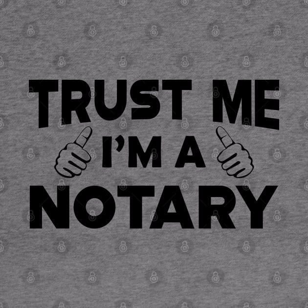 Notary - Trust me I'm a notary by KC Happy Shop